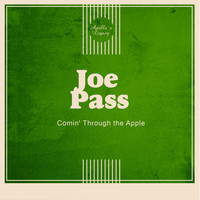 Joe Pass - Comin' Through the Apple