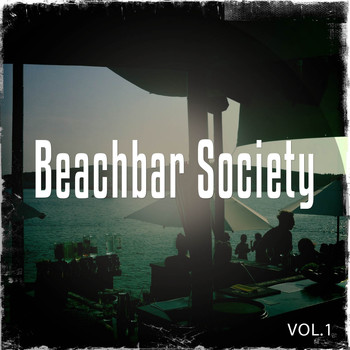 Various Artists - Beachbar Society, Vol. 1 (Sunset Beachbar Tunes)