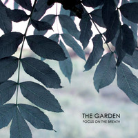Focus on the Breath - The Garden
