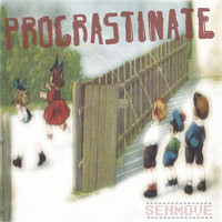 Senmove - Procrastinate