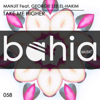 Manjit feat. Georgie Lee El-Hakim - Take Me Higher