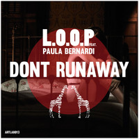L.O.O.P - Dont Runaway