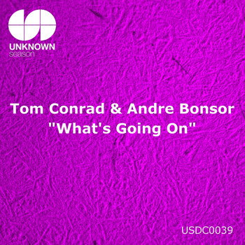 Tom Conrad & Andre Bonsor - What's Going On