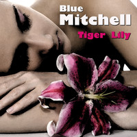 Blue Mitchell - Tiger Lily