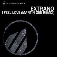 Extrano - I Feel Love (Martin Gee Remix)