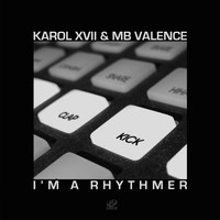 Karol XVII, MB Valence - I'm a Rhythmer