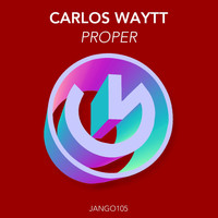 Carlos Waytt - Proper