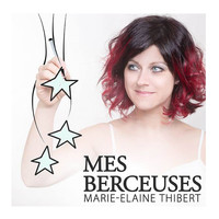 Marie-Élaine Thibert - Mes berceuses