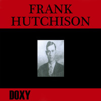 Frank Hutchison - Frank Hutchison