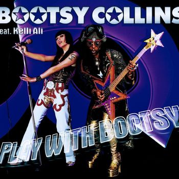 Bootsy Collins - Play With Bootsy (feat. Kelli Ali)