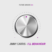 Jimmy Carris - I'll Behaviour