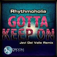 Rhythmoholia - Gotta Keep On
