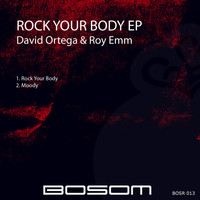 David Ortega & Roy Emm - Rock Your Body EP