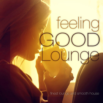 Various Artists - Feeling Good Lounge, Vol. 1 (Finest Lounge and Smooth House)