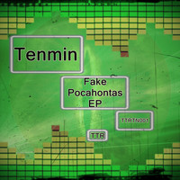 Tenmin - Fake Pocahontas EP