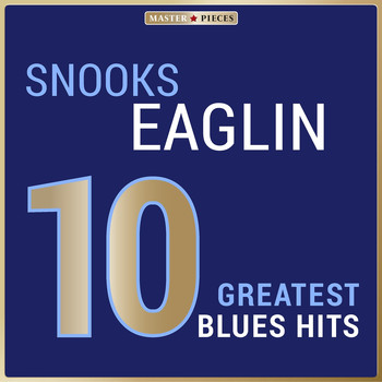 Snooks Eaglin - Masterpieces Presents Snooks Eaglin: 10 Greatest Blues Hits