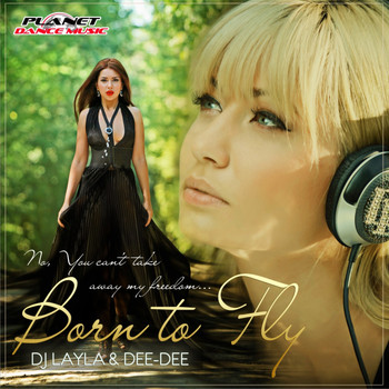 DJ Layla & Dee-Dee - Born To Fly