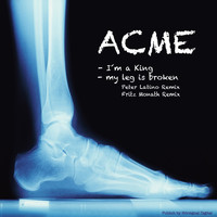 ACME - My Leg Is Broken