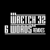 Wretch 32 - 6 Words (Remixes)