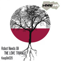 Robot Needs Oil - The Love Triangle