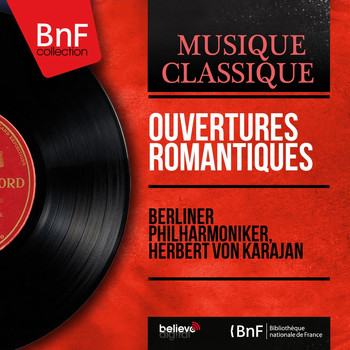 Berliner Philharmoniker, Herbert von Karajan - Ouvertures romantiques