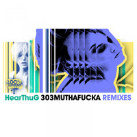 HearThuG - 303Muthafucka (Remixes [Explicit])