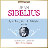 Philharmonia Orchestra, Herbert von Karajan - Masterpieces Presents Jean Sibelius: Symphony No. 2 in D Major, Op. 43