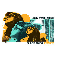 Jon Sweetname - Dulce Amor (Remixes)