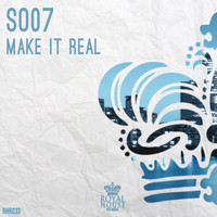 SO07 - Make It Real
