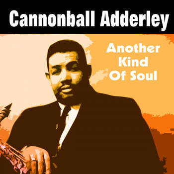 Cannonball Adderley - Another Kind of Soul