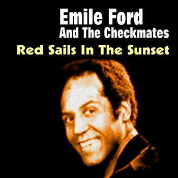 Emile Ford & The Checkmates - Red Sails in the Sunset