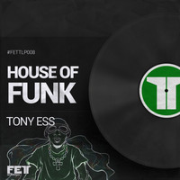 Tony Ess - House Of Funk