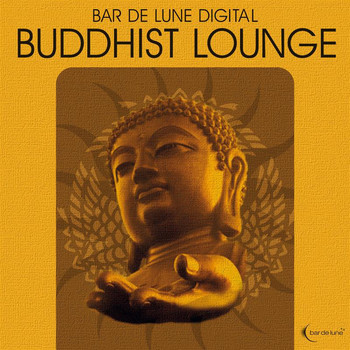 Various Artists - Bar de Lune Presents Buddhist Lounge