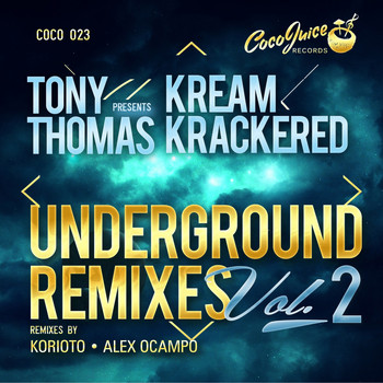 Tony Thomas - KreamKrackered  Underground Remixes, Vol. 2