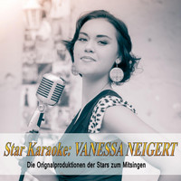 Vanessa Neigert - Star Karaoke Vanessa Neigert (Die Originalproduktionen der Stars zum Mitsingen)