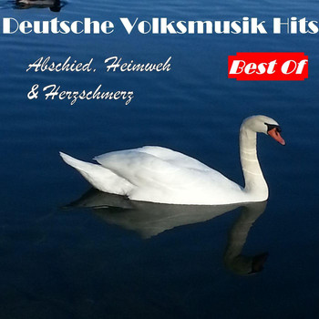 Various Artists - Deutsch Volksmusik Hits: Abschied, Heimweih & Herzschmerz - Best Of