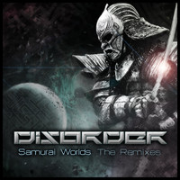 Disorder - Samurai Worlds - The Remixes, Vol. 1