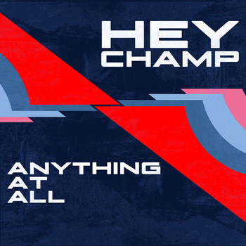 Hey Champ - Anything At All