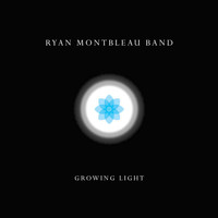 Ryan Montbleau Band - Growing Light