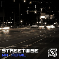 Nik Feral - Streetwise