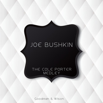 Joe Bushkin - The Cole Porter Medley