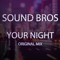 Sound Bros - Your Night