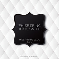 Whispering Jack Smith - Miss Annabelle Lee