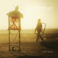 Melorman - After Noon