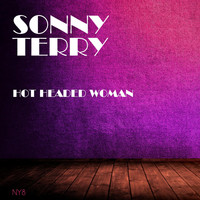 Sonny Terry - Hot Headed Woman