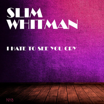 Slim Whitman - I Hate to See You Cry