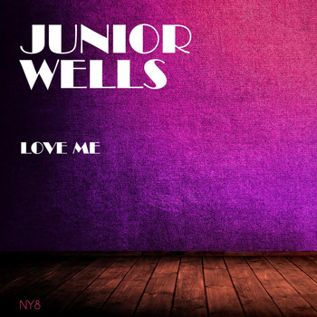 Junior Wells - Love Me