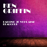 Ken Griffin - Darling Je Vous Aime Beaucoup