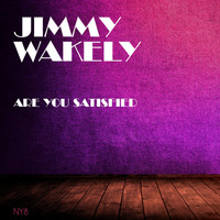 Jimmy Wakely - Are You Satisfied