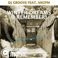 DJ Groove feat. AM2PM - Winter Dreams (I Remember)